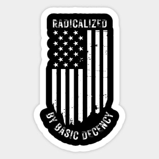 Radicalized-By-Basic-Decency Sticker